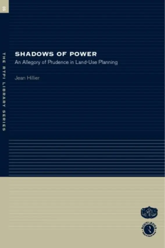 Shadows of Power - Hillier, Jean (Newcastle University, UK)