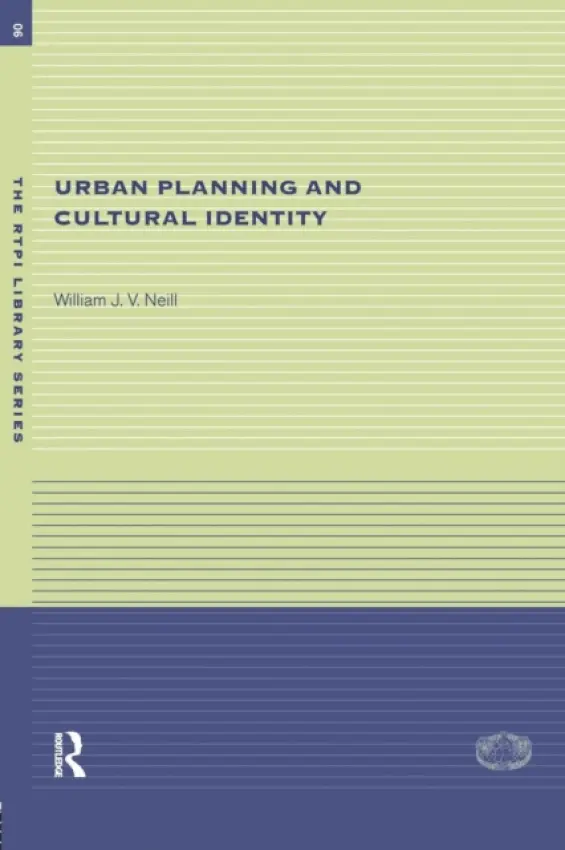 Urban Planning and Cultural Identity - Neill, William (University of Aberdeen)