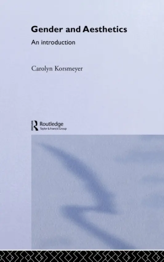 Gender and Aesthetics - Korsmeyer, Carolyn