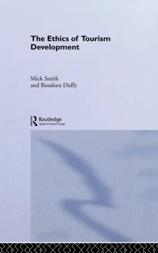 Ethics of Tourism Development - Duffy, Rosaleen a Smith, Mick
