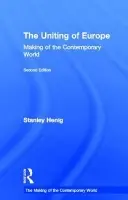 Uniting of Europe - Henig, Stanley (University of Central Lancashire, UK)