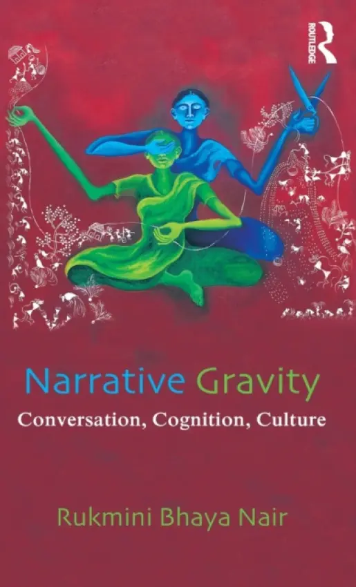 Narrative Gravity - Nair, Rukmini Bhaya