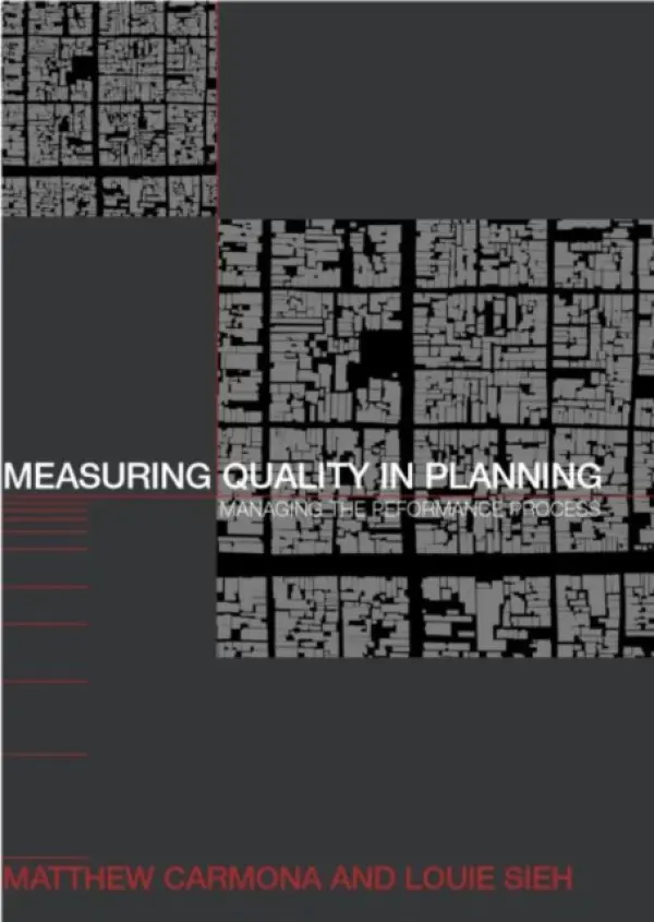 Measuring Quality in Planning - Carmona, Matthew (The Bartlett School of Planning, University College London, UK) a Sieh, Louie
