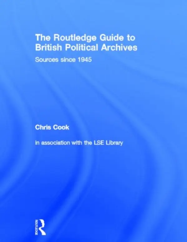 Routledge Guide to British Political Archives