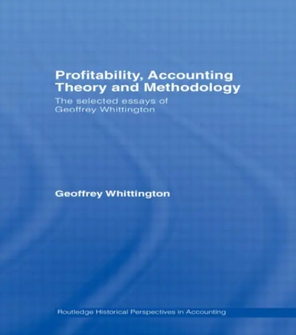 Profitability, Accounting Theory and Methodology - Whittington, Geoffrey (International Accounting Standards Board, London, UK)