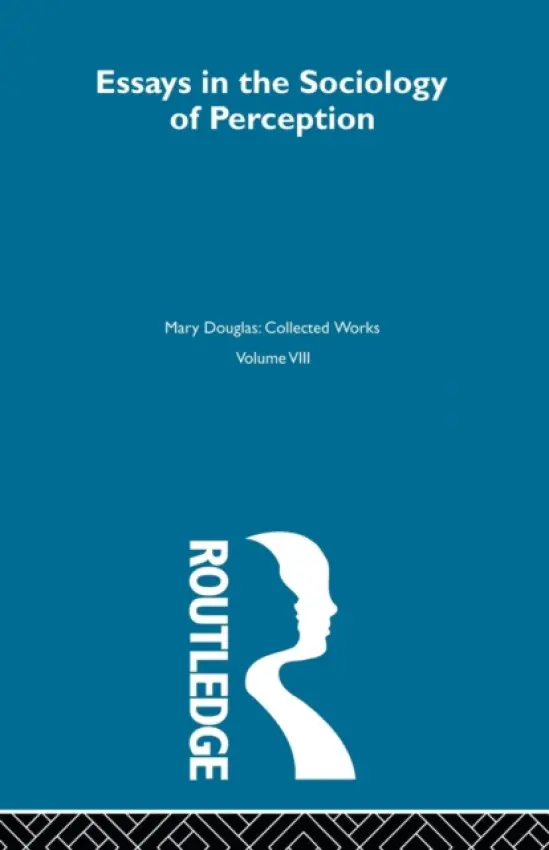 Essays on the Sociology of Perception - Douglas, Mary