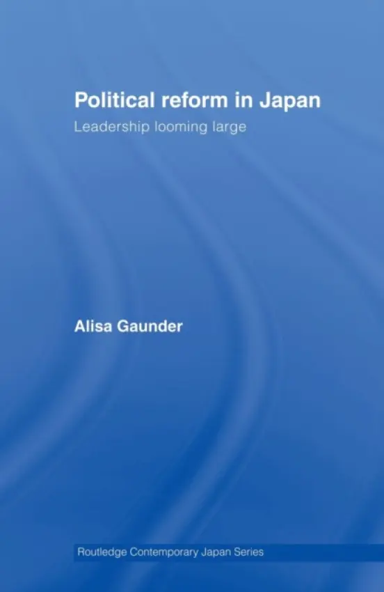 Political Reform in Japan - Gaunder, Alisa