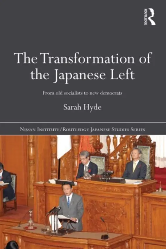 Transformation of the Japanese Left - Hyde, Sarah (University of Kent, UK)