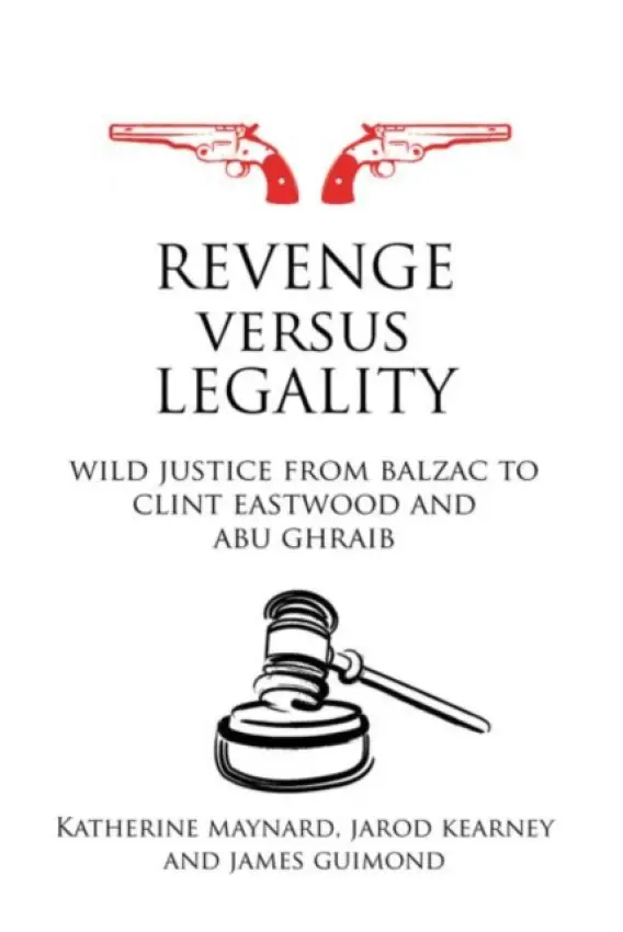 Revenge versus Legality - Maynard, Katherine (Rider University, USA) a Kearney, Jarod a Guimond, James (Rider University, USA)