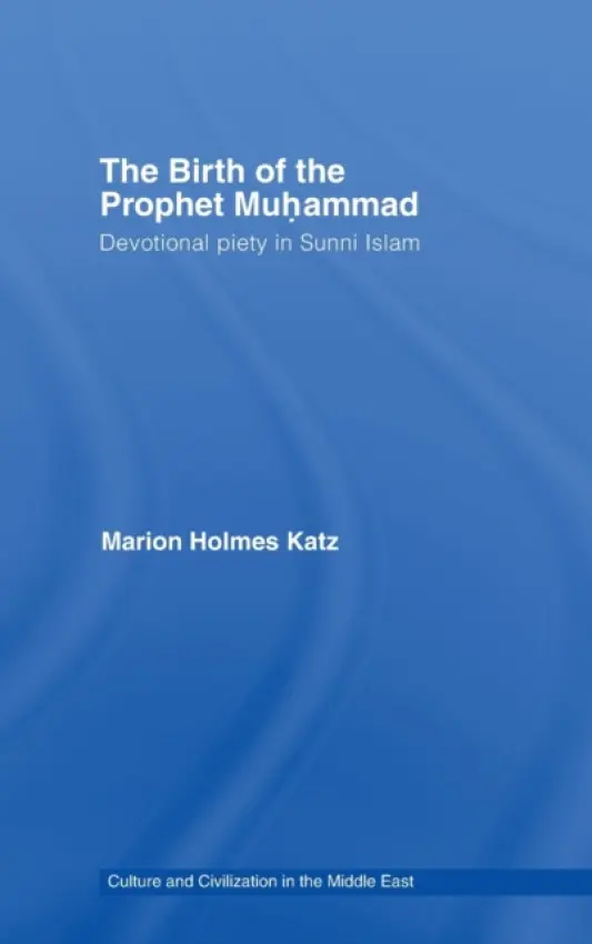 Birth of The Prophet Muhammad - Katz, Marion Holmes (New York University, USA)