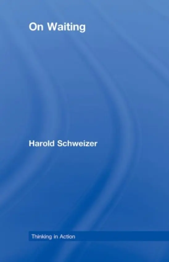 On Waiting - Schweizer, Harold