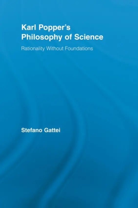 Karl Popper's Philosophy of Science - Gattei, Stefano (University of Pisa, Italy)