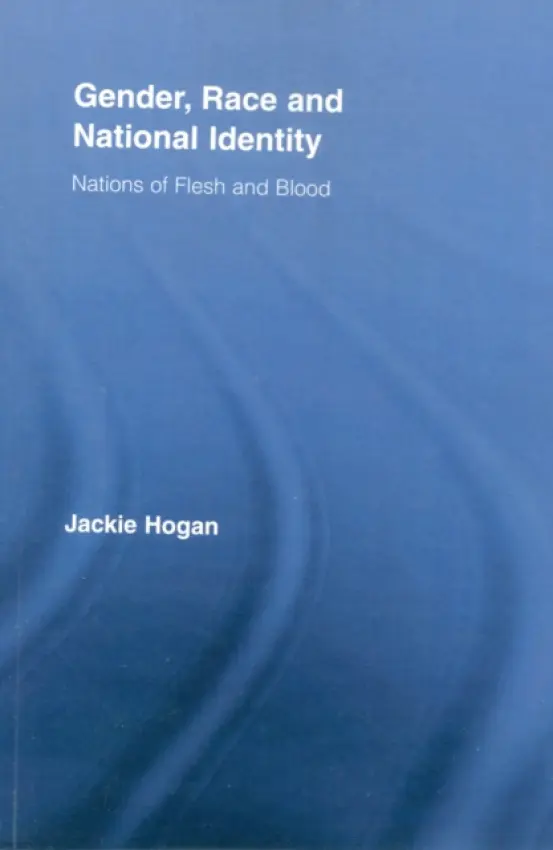 Gender, Race and National Identity - Hogan, Jackie (Bradley University, Illinois, USA)