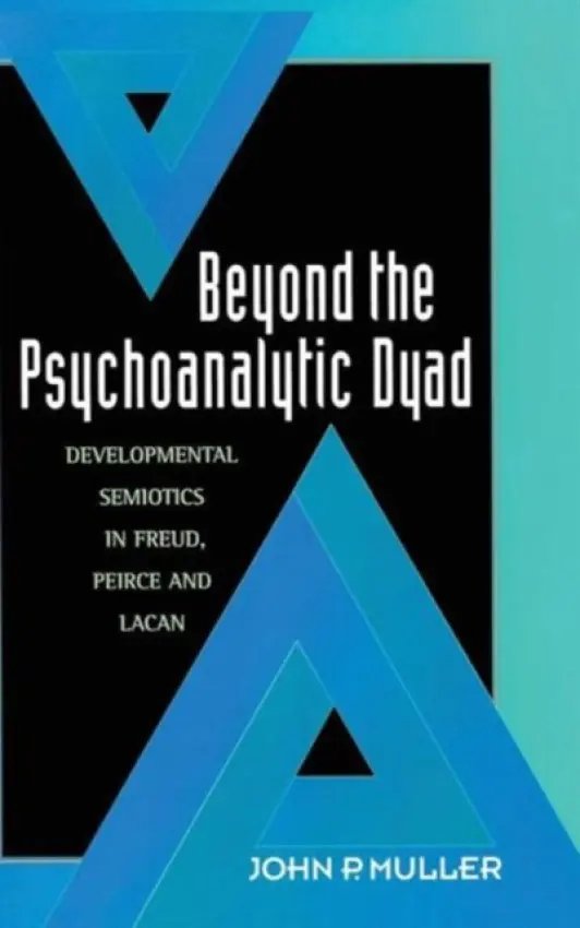Beyond the Psychoanalytic Dyad - Muller, John P.