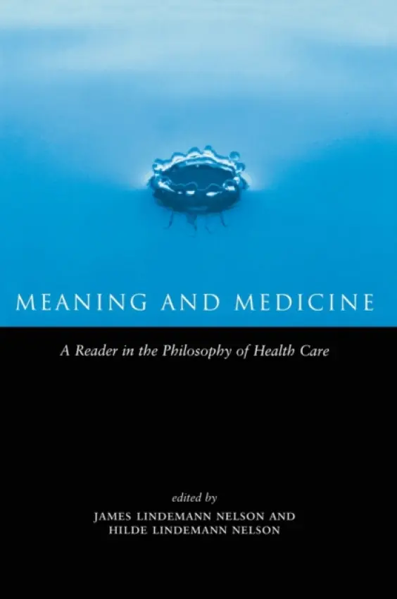 Meaning and Medicine - Lindemann Nelson, Hilde