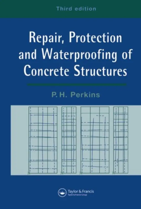 Repair, Protection and Waterproofing of Concrete Structures - Perkins, P.