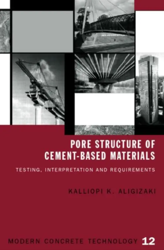 Pore Structure of Cement-Based Materials - Aligizaki, Kalliopi K.