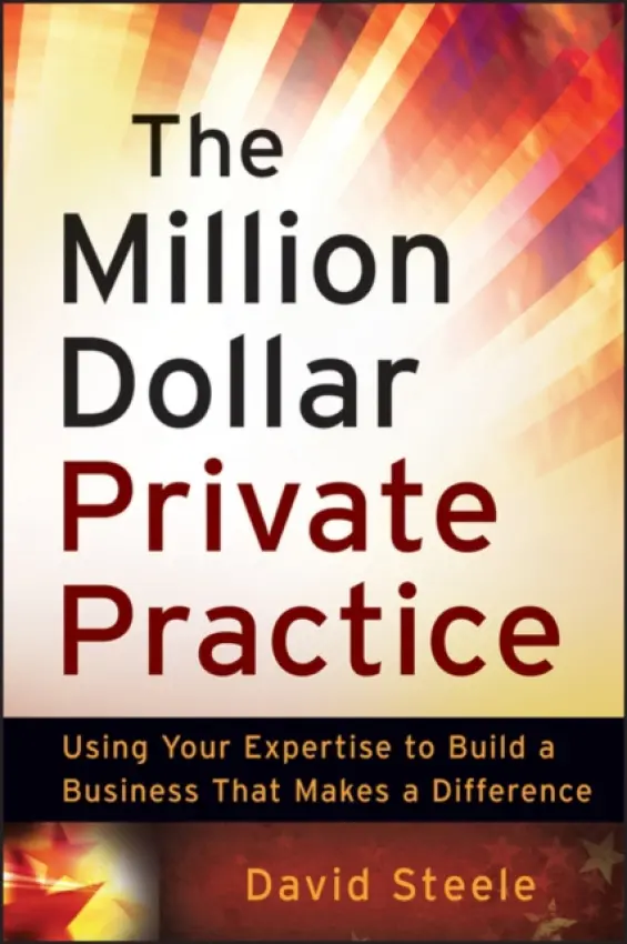 Million Dollar Private Practice - Steele, David (Relationship Coaching Institute, Campbell, CA)