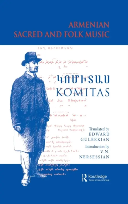 Armenian Sacred and Folk Music - Komitas, Komitas Vardapet a Nersessian, Vrej N a Nersessian, Vrej N.