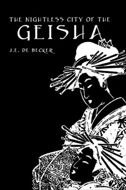 Nightless City of The Geisha - De Becker, D.E.