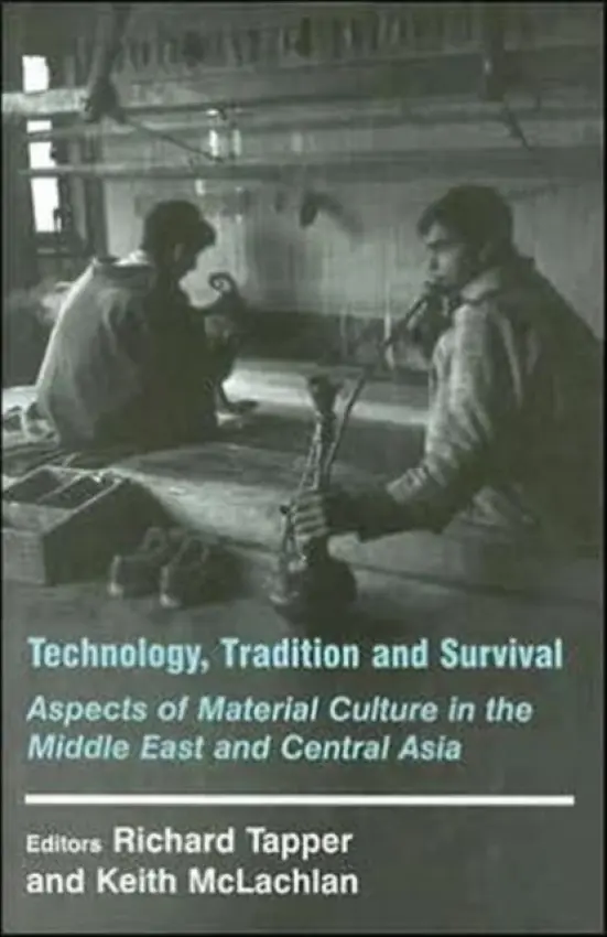 Technology, Tradition and Survival - Tapper, Richard (School of Oriental and African Studies, London, UK) a McLachlan, Keith