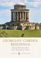 Georgian Garden Buildings - Rutherford, Sarah a Lovie, Jonathan