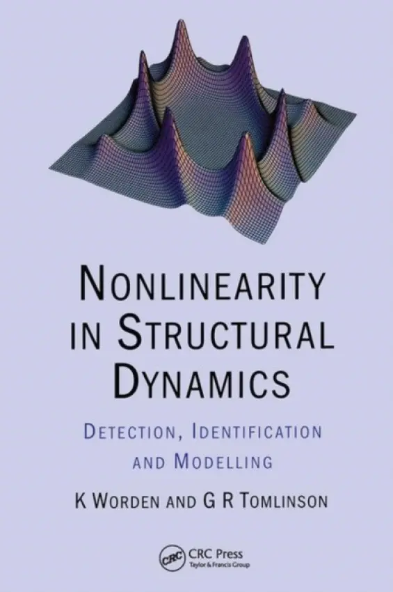 Nonlinearity in Structural Dynamics - Worden, K (Sheffield University, UK) a Tomlinson, G.R (Sheffield University, UK)