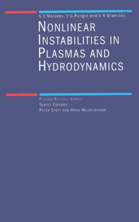 Non-Linear Instabilities in Plasmas and Hydrodynamics - Moiseev, S.S (Space Research Institute, Russia) a Oraevsky, V.N (Space Research Institute, Russia) a Pungin, V.G (Space Research Institute, Russia)