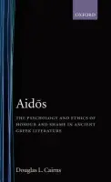 Aidos - Cairns, Douglas L. (Lecturer in Classics, Lecturer in Classics, University Leeds)