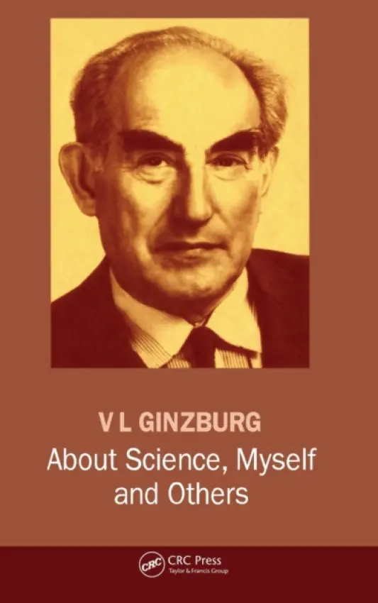 About Science, Myself and Others - Ginzburg, V.L.