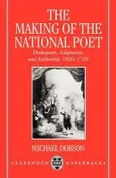 Making of the National Poet - Dobson, Michael (Assistant Professor of English, Assistant Professor of English, University of Illinois at Chicago)