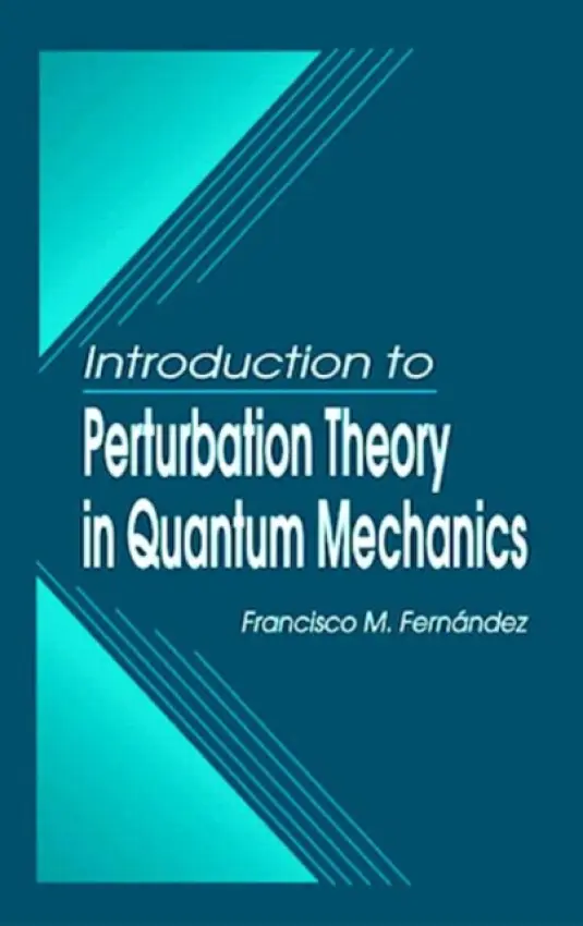 Introduction to Perturbation Theory in Quantum Mechanics - Fernandez, Francisco M.
