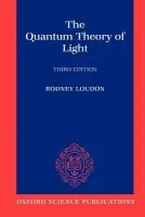 Quantum Theory of Light - Loudon, Rodney (, Professor of Theoretical Physics, Department of Electronic Systems Engineering, University of Essex)