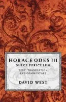 Horace Odes III Dulce Periculum - West, David (, Professor Emeritus of Latin at the University of Newcastle upon Tyne)