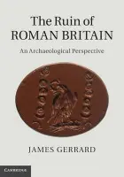 Ruin of Roman Britain - Gerrard, James (University of Newcastle upon Tyne)
