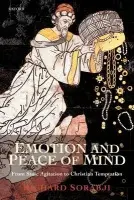 Emotion and Peace of Mind - Sorabji, Richard (Research Professor of Philosophy at King's College London a  and Fellow, Research Professor of Philosophy at King's College London a  and Fellow, Wolfson College, Oxford)
