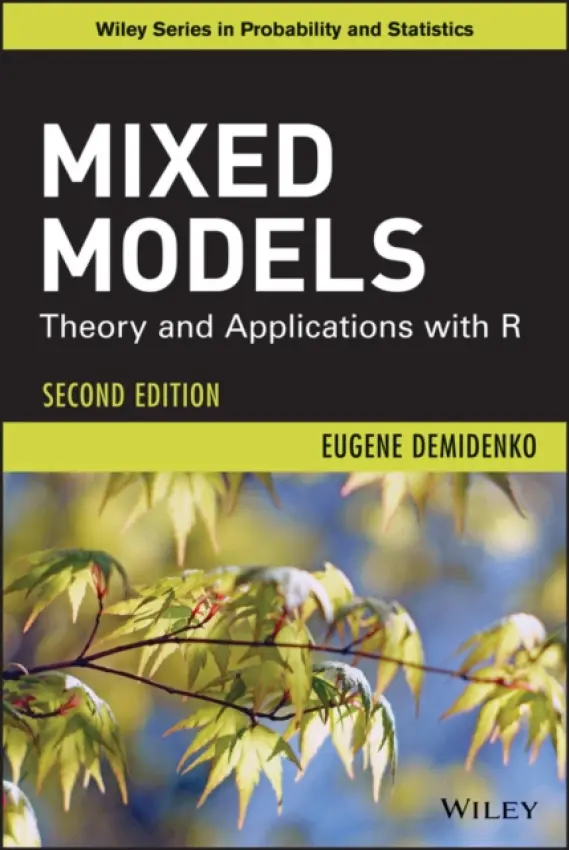 Mixed Models - Demidenko, Eugene (Dartmouth Medical School, Lebanon, NH, USA)