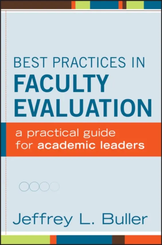 Best Practices in Faculty Evaluation - Buller, Jeffrey L. (Mary Baldwin College)