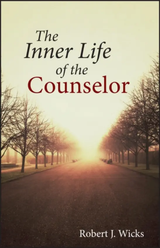 Inner Life of the Counselor - Wicks, Robert J. (Loyola University, Maryland)