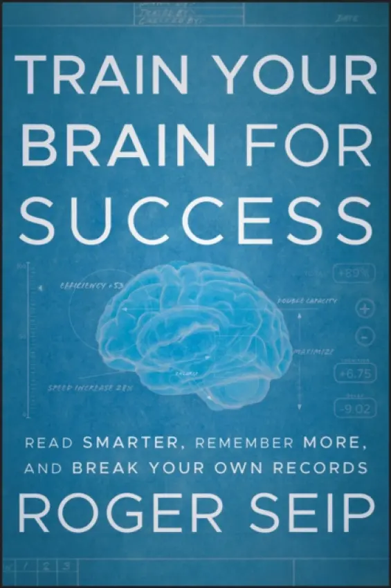 Train Your Brain For Success - Seip, Roger (Freedom Personal Development)