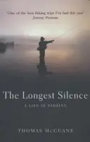 The Longest Silence - Thomas McGuane