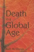 Death in a Global Age - McManus, Ruth (University of Canterbury, Christchurch)