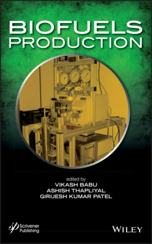 Biofuels Production - Babu, Vikash a Thapliyal, Ashish a Patel, Girijesh Kumar