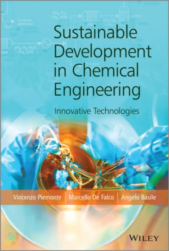 Sustainable Development in Chemical Engineering - Piemonte, Vincenzo a De Falco, Marcello a Basile, Angelo (Institute on Membrane Technology, Italy)