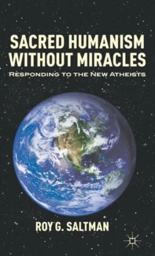 Sacred Humanism without Miracles - Saltman, R.