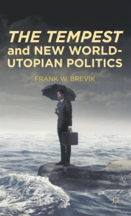 Tempest and New World-Utopian Politics - Brevik, F.
