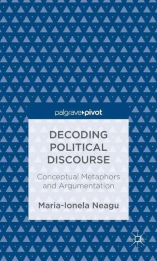 Decoding Political Discourse - Neagu, Maria-Ionela