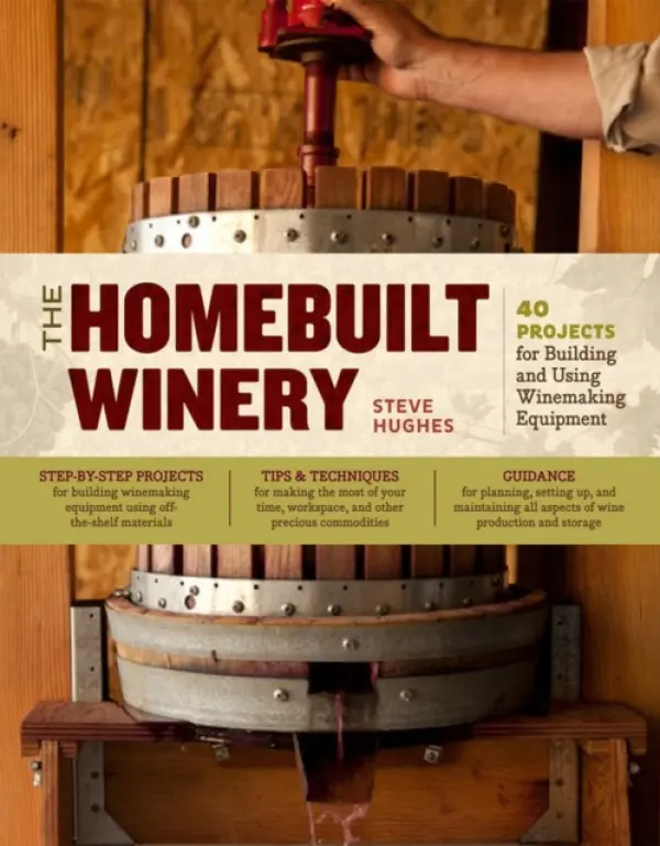 Homebuilt Winery - Hughes, Steve