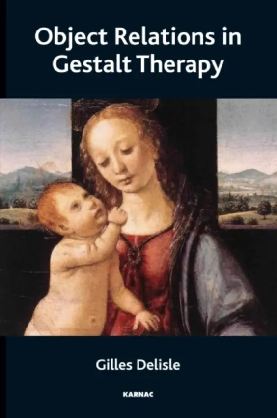 Object Relations in Gestalt Therapy - Delisle, Gilles