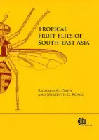Tropical Fruit Flies of South-East Asia - Drew, Richard (Griffith University, Australia) a Romig, Meredith C (Griffith University, Australia)